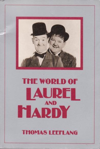The World Of Laurel And Hardy by Thomas Leeflang